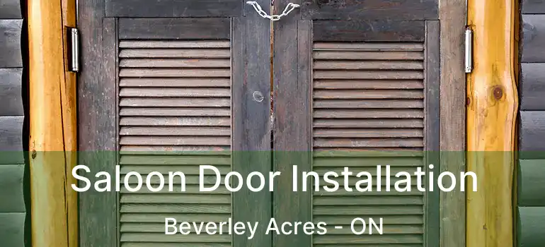  Saloon Door Installation Beverley Acres - ON