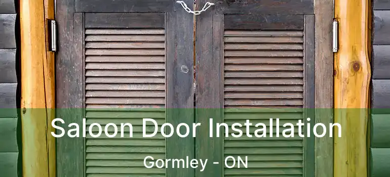  Saloon Door Installation Gormley - ON