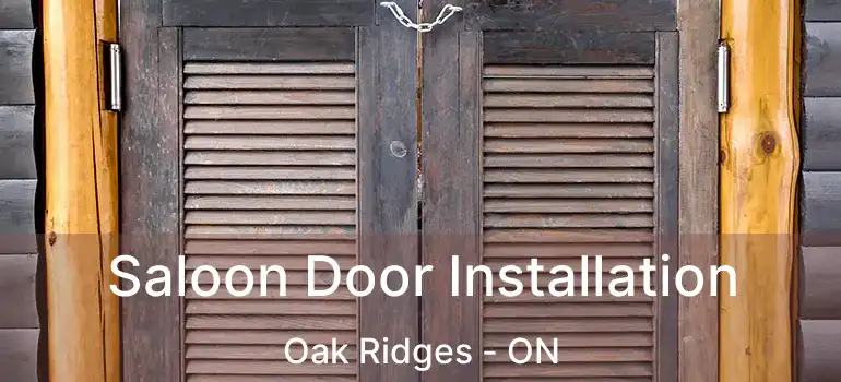  Saloon Door Installation Oak Ridges - ON