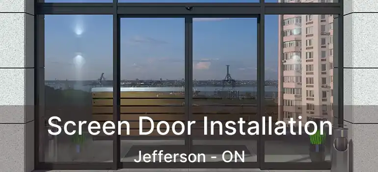  Screen Door Installation Jefferson - ON