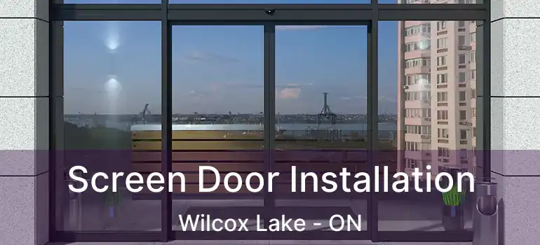  Screen Door Installation Wilcox Lake - ON