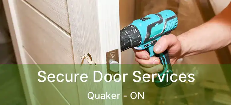  Secure Door Services Quaker - ON