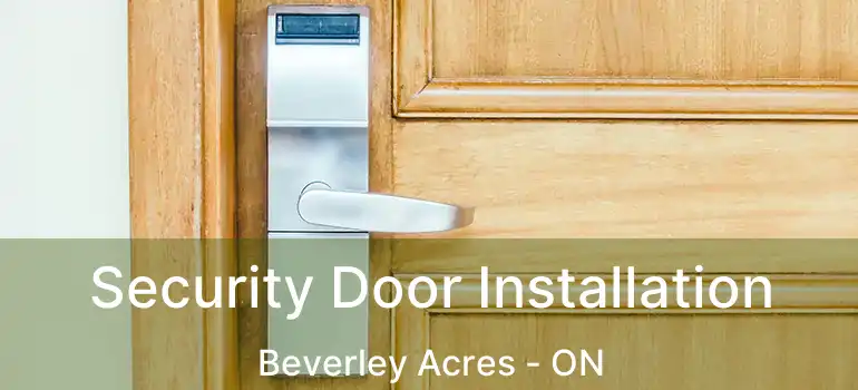  Security Door Installation Beverley Acres - ON