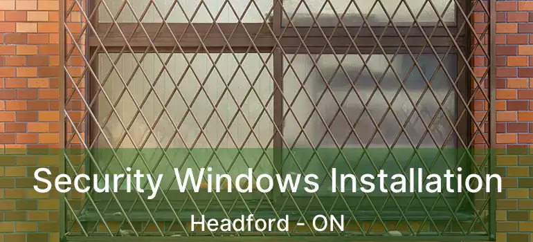  Security Windows Installation Headford - ON