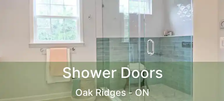  Shower Doors Oak Ridges - ON
