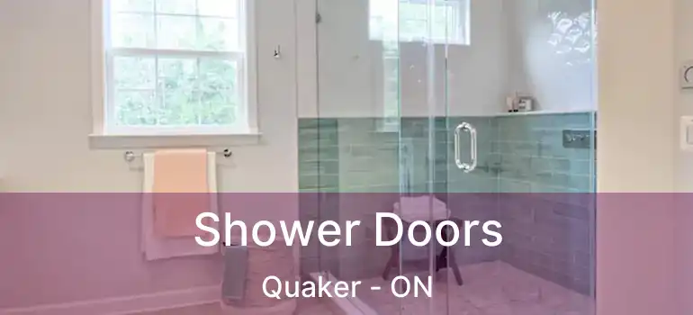  Shower Doors Quaker - ON