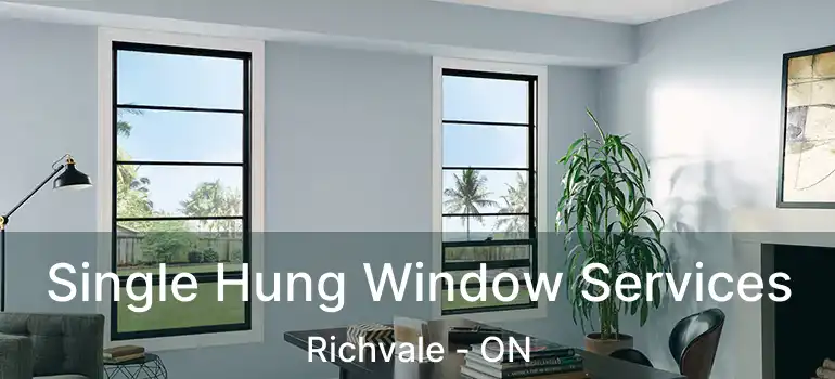  Single Hung Window Services Richvale - ON