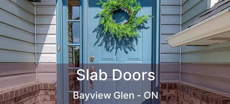  Slab Doors Bayview Glen - ON