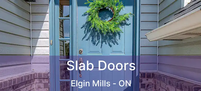  Slab Doors Elgin Mills - ON
