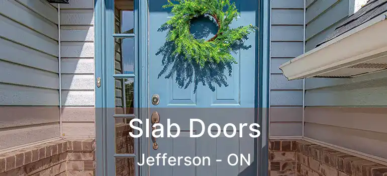  Slab Doors Jefferson - ON