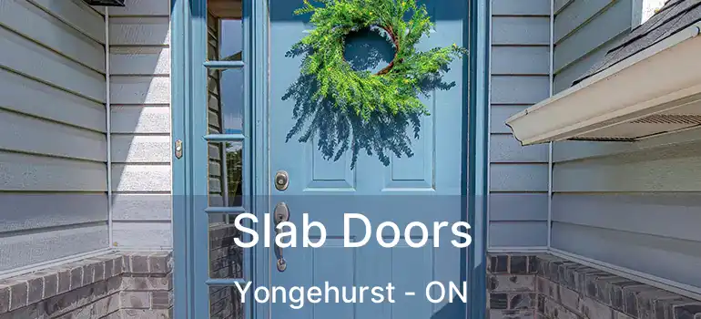  Slab Doors Yongehurst - ON