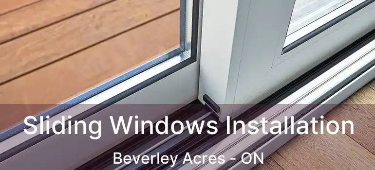  Sliding Windows Installation Beverley Acres - ON