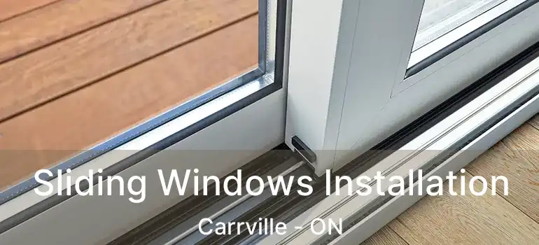  Sliding Windows Installation Carrville - ON
