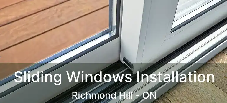  Sliding Windows Installation Richmond Hill - ON