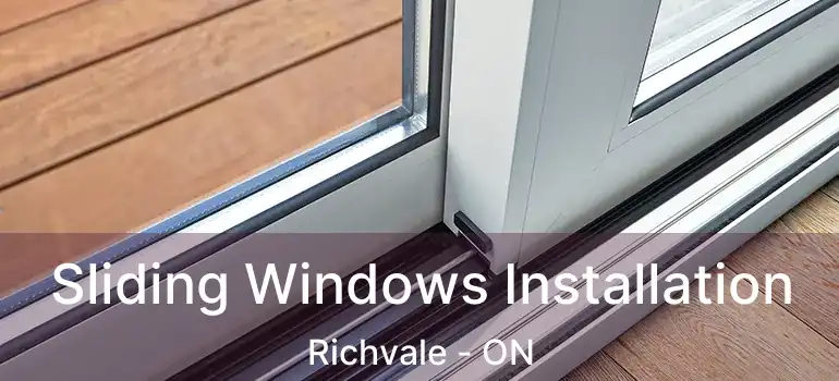  Sliding Windows Installation Richvale - ON