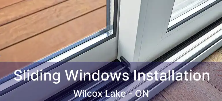  Sliding Windows Installation Wilcox Lake - ON