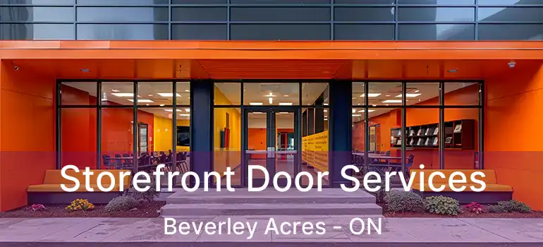  Storefront Door Services Beverley Acres - ON