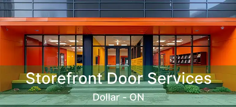  Storefront Door Services Dollar - ON