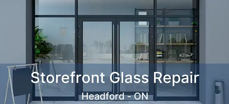  Storefront Glass Repair Headford - ON