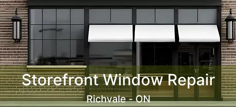 Storefront Window Repair Richvale - ON
