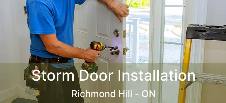  Storm Door Installation Richmond Hill - ON