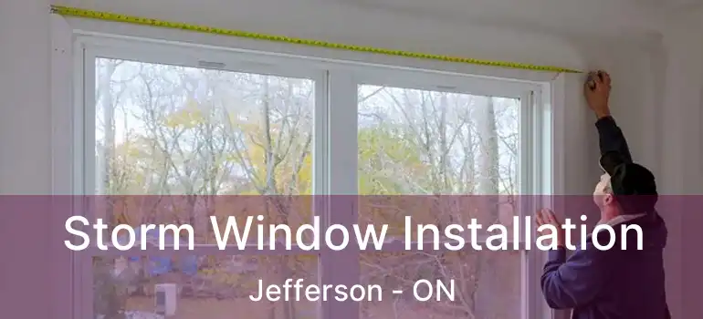  Storm Window Installation Jefferson - ON