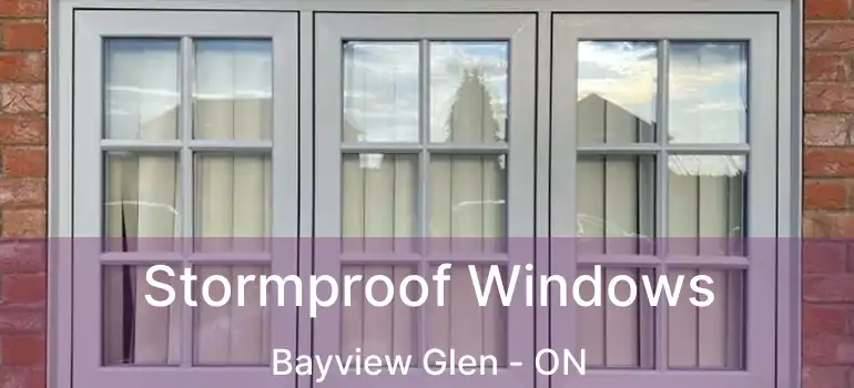  Stormproof Windows Bayview Glen - ON