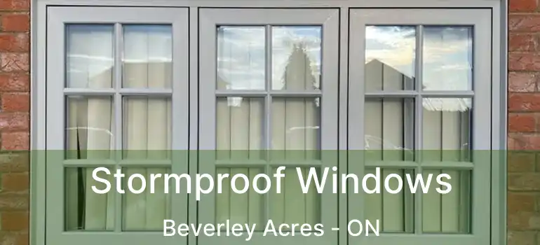  Stormproof Windows Beverley Acres - ON