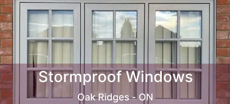  Stormproof Windows Oak Ridges - ON