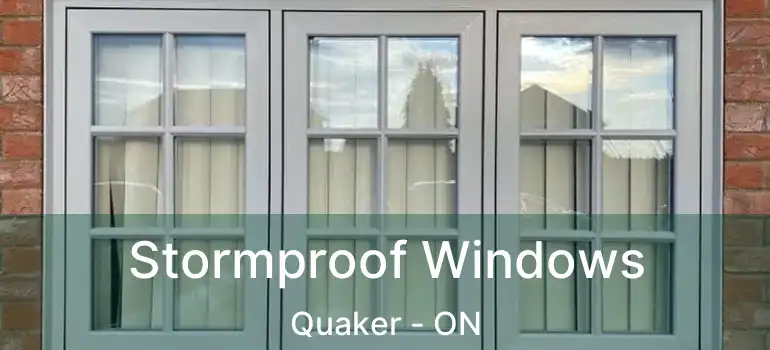  Stormproof Windows Quaker - ON