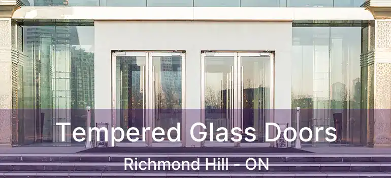  Tempered Glass Doors Richmond Hill - ON