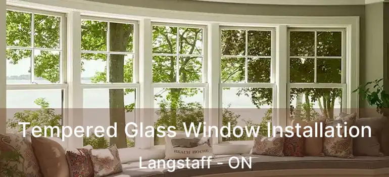  Tempered Glass Window Installation Langstaff - ON