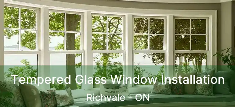  Tempered Glass Window Installation Richvale - ON