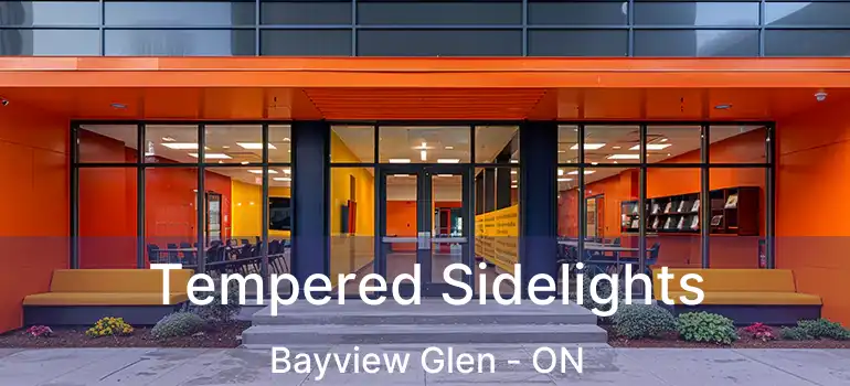  Tempered Sidelights Bayview Glen - ON