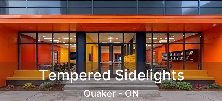  Tempered Sidelights Quaker - ON