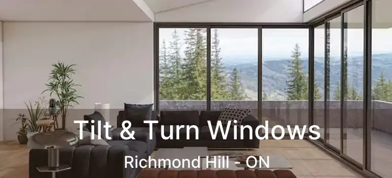  Tilt & Turn Windows Richmond Hill - ON