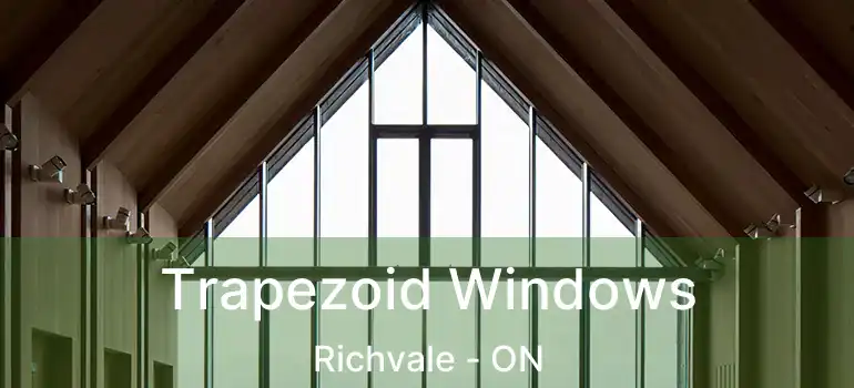  Trapezoid Windows Richvale - ON