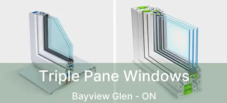  Triple Pane Windows Bayview Glen - ON