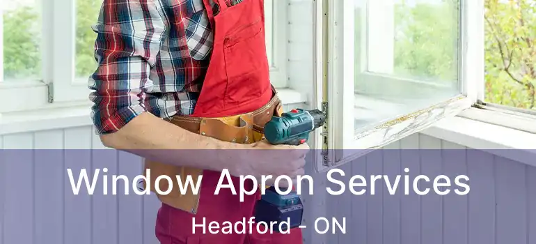  Window Apron Services Headford - ON