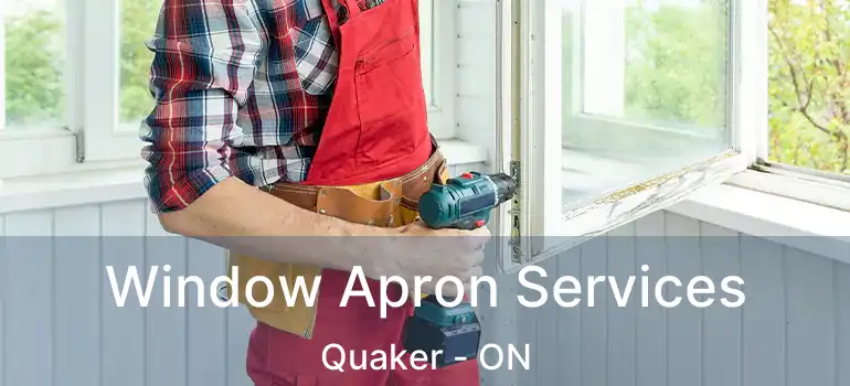  Window Apron Services Quaker - ON