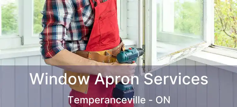  Window Apron Services Temperanceville - ON