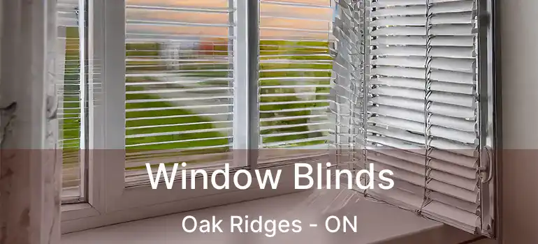 Window Blinds Oak Ridges - ON