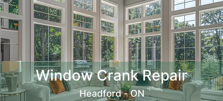  Window Crank Repair Headford - ON