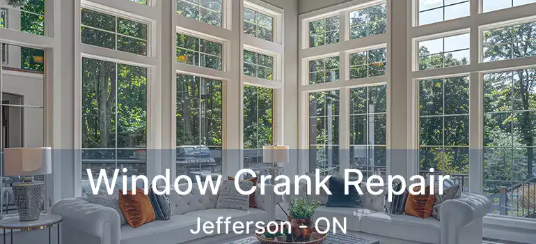  Window Crank Repair Jefferson - ON
