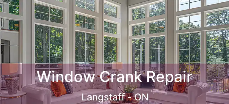  Window Crank Repair Langstaff - ON