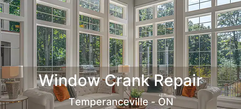  Window Crank Repair Temperanceville - ON