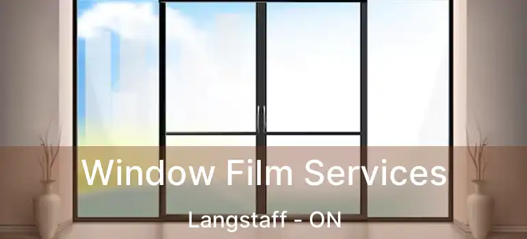  Window Film Services Langstaff - ON