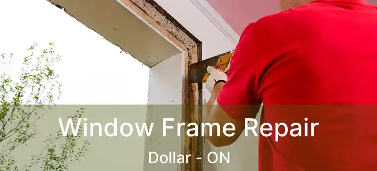 Window Frame Repair Dollar - ON