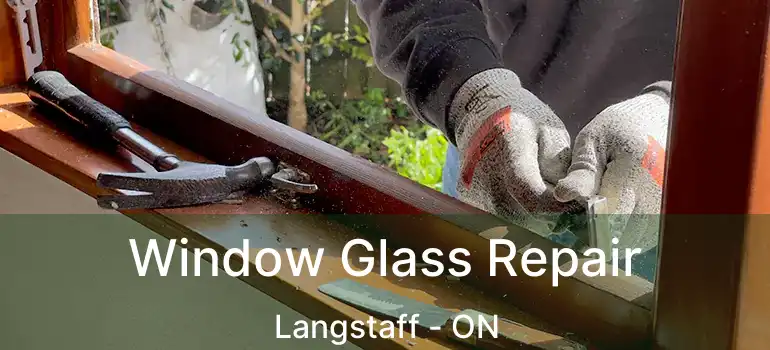  Window Glass Repair Langstaff - ON