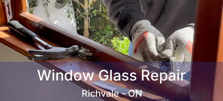  Window Glass Repair Richvale - ON